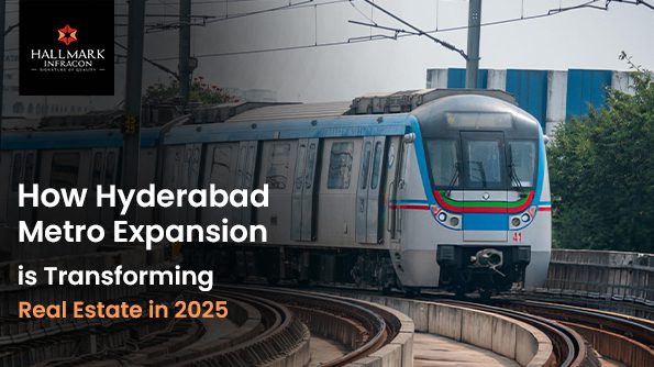 How Hyderabad Metro Expansion is Transforming Real Estate in 2025
