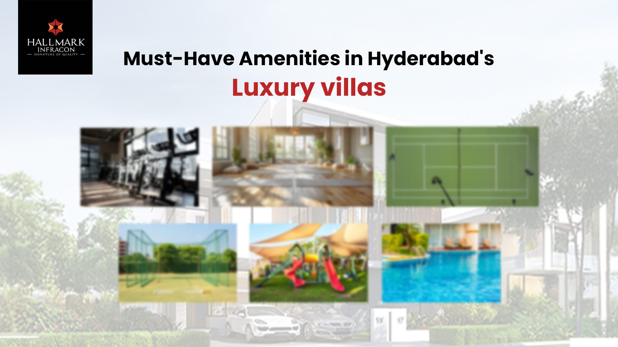 Must-Have Amenities in Luxury villas  of Hyderabad in 2025