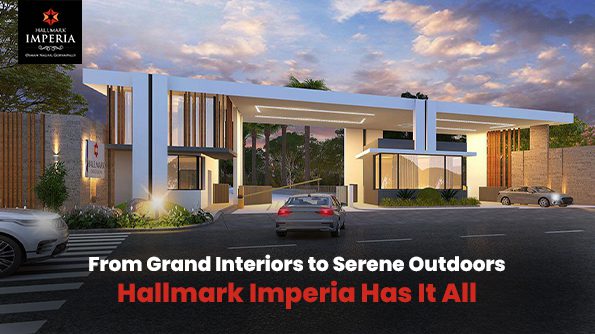 From Grand Interiors to Serene Outdoors – Hallmark Imperia Has It All